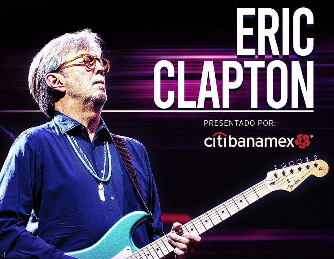 Eric Clapton en México: Una leyenda que durará para siempre