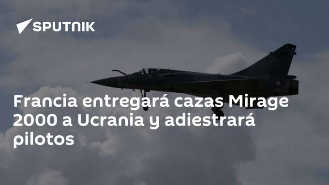 Macron Anuncia Entrega de Aviones Mirage a Ucrania para Defenderse de Rusia