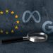 La Unión Europea refuerza investigaciones contra Meta, Apple y Google pese a presiones externas